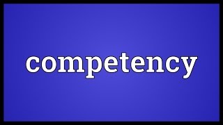 Competency Meaning [upl. by Sass]