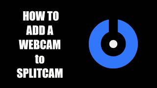 SplitCam 10  How to add a webcam to Splitcam [upl. by Herbst]