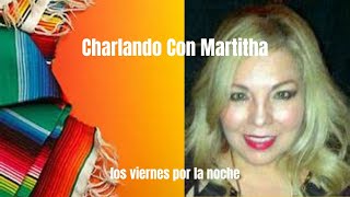 Charlando Con Martitha [upl. by Daas482]