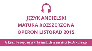 Matura Operon 2015 język angielski rozszerzony nagranie [upl. by Tace]