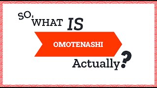 So What is Omotenashi Actually [upl. by Lynch]