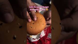 Review of momo burger  Moburg  wow momo wowmomos food shorts and d [upl. by Irim]