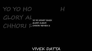 Chhori Review 2 Yo Yo Honey Singh Glory [upl. by Maxy496]