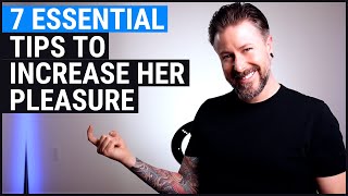 7 Essential Tips To Increase Her Pleasure [upl. by Arac]