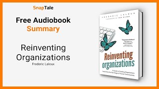 Reinventing Organizations by Frederic Laloux 9 Minute Summary [upl. by Anadroj260]