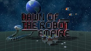 Dawn of the Robot Empire Release Trailer [upl. by Tannen]