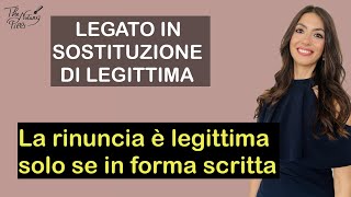 Legato in sostituzione di legittima e forma della rinuncia I The Notary Pills [upl. by Thanasi990]