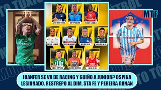 JUANFER SE VA DE RACING Y GUIÑO A JUNIOR OSPINA LESIONADO RESTREPO AL DIM STA FE Y PEREIRA GANAN [upl. by Mulderig727]