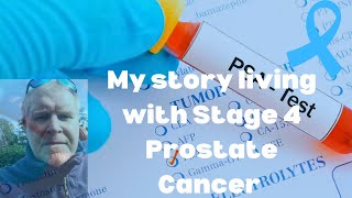 My Story so far living with Stage four Advanced Metastatic Prostate Cancer [upl. by Demmahum545]