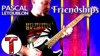 Friendships  Pascal Letoublon  Guitar Mix [upl. by Einaeg368]