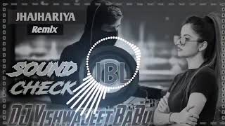 dj remix song  jhajhariya song sound check   dj remix song hindi remix song sound check song [upl. by Niahs485]