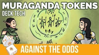 Against the Odds Muraganda Tokens Deck Tech [upl. by Nnaer291]