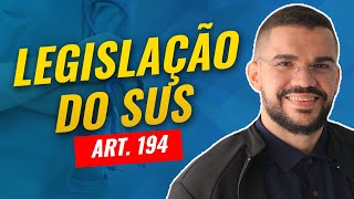 SUS Constituição Federal de 1988 Art 194  Aula completa Legislação do SUS [upl. by Regen]