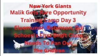 The Gridiron New York Giants Malik Gets Rare Opportunity Training Camp Day 3 Eluemunor Robinson DJ [upl. by Oileduab]