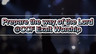 PREPARE THE WAY OF THE LORD Lyrics and ChordsCCF Exalt Worship [upl. by Olivette]