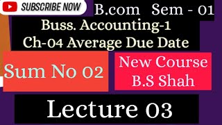 LEC03 SUM 02 SEM 01  AVERAGE DUE DATE SEM 01 NEP 2020 kskvku average due date trader [upl. by Tsugua316]