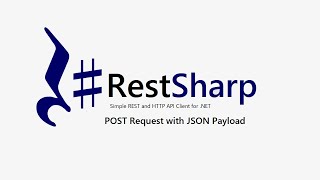 6 Part 6  RestSharp  POST Request  JSON Payload [upl. by Leahpar]