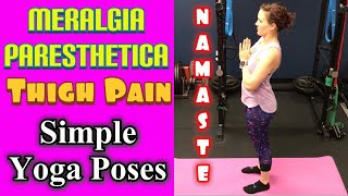 Meralgia Paresthetica Thigh Pain 3 Simple Yoga Poses For Relief  Dr K amp Dr Wil [upl. by Neo]