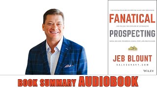 Fanatical Prospecting by Jeb Blount  Audiook summary [upl. by Ylrebma795]