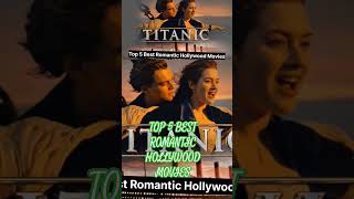 Top 5 Best Romantic Hollywood Movies titanic movie netflix [upl. by Devonna]