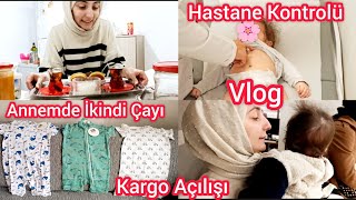 VLOG  HASTANE KONTROLÜNDE DOKTORUN İSTEĞİ  KARGO AÇILIŞI  ANNEMDE İKİNDİ ÇAYI [upl. by Tadich]