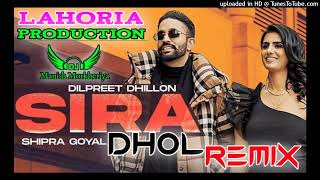 SIRA DILPREET DHILLON DHOL REMIX DJ MANISH MORKHERIYA FTSHIPRA GOYAL LATEST PUNJABI SONGS [upl. by Keisling]