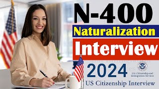 N400 Naturalization Interview amp Test 2024 US Citizenship Interview Actual Experience [upl. by Naiviv57]