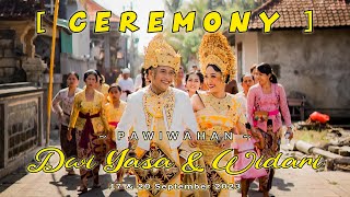 CEREMONY UPACARA PAWIWAHAN  PERNIKAHAN BALI  WEDDING Dwi Yasa amp Widari 17 amp 20 September 2023 [upl. by Gino]