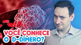 DDímero exame que faz diagnóstico de trombose Qual a utilidade Como interpretar [upl. by Lewis]