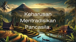 Keharusan Mentradisikan Pancasila [upl. by Laicram]