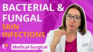 Bacterial amp Fungal Skin Infections Integumentary System  MedicalSurgical  LevelUpRN [upl. by Saraann375]