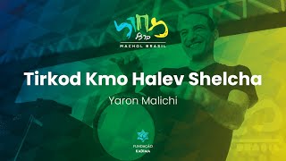 Tirkod Kmo Halev Shelcha  Yaron Malichi  תרקוד כמו הלב שלך  ירון מליחי [upl. by Laddy251]