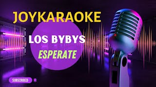 Esperate  Los Bybys  Karaoke [upl. by Robertson355]