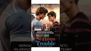 MM Romance audiobooks full length  Serious Trouble by Alex McAnders [upl. by Ym]