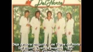 Los Tigres del Norte  Deja de llorar chiquilla [upl. by Angelina]