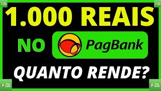 QUANTO RENDE R 1000 REAIS NO PAGBANK RENDIMENTO PAGBANK VALE PENA [upl. by Tshombe576]