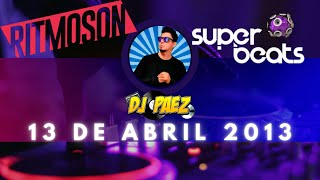 Super Beats DJ Páez 13 de abril del 2013 completo [upl. by Ajup543]