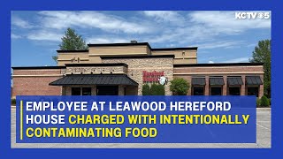 Employee at Leawood Hereford House charged with intentionally contaminating food [upl. by Perry]