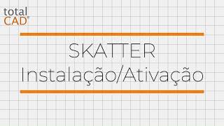 Skatter  Tutorial De Instalação Ativação [upl. by Ykcaj]