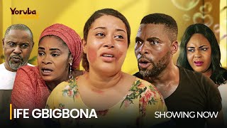 IFE GBIGBONA Latest 2024 Yoruba Movie Drama Starring Ibrahim Chatta Adunni Ade Saidi Balogun [upl. by Nesahc]