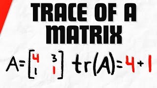 Trace of a Matrix  Linear Algebra [upl. by Eadie227]