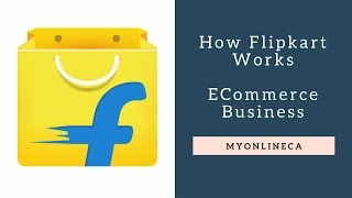 How Flipkart Works  ECommerce Business Idea [upl. by Nuawaj802]