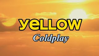 Yellow  Coldplay Lyrics [upl. by Anihsak]