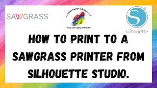 How to Print to a Sawgrass Printer from Silhouette Studio by Creative Design amp Supply [upl. by Aplihs]