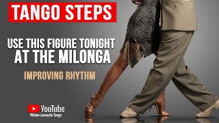 TANGO STEPS Use this figure tonight at the Milonga Playing with Rhythm [upl. by Patrizia]