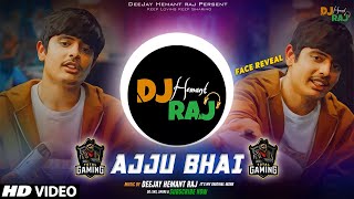 Total Gaming DJ Song  Ajju Bhai Song  DeeJay Hemant Raj  Ajju Bhai Face Reveal 2024 [upl. by Power]