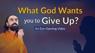 What SHOULD You Give Up to Attain God Swami Mukundananda [upl. by Llednew]