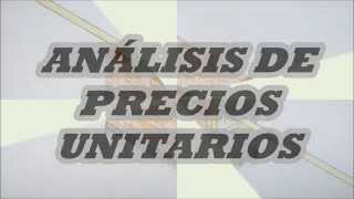 ANÁLISIS DE PRECIOS UNITARIOS [upl. by Carper79]