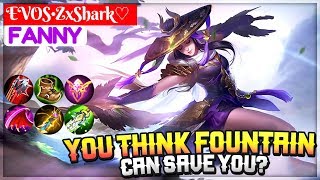 You Think Fountain Can Save You  Zxuan Fanny  EVOS•ZxShark♡ Fanny Mobile Legends Build [upl. by Adrian]