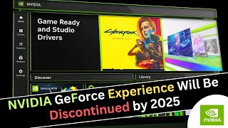 NVIDIA GeForce Experience Discontinued by 2025 [upl. by Akcire573]